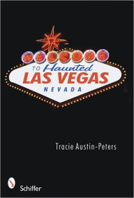 Title: Welcome to Haunted Las Vegas, Nevada, Author: Tracie Austin-Peters