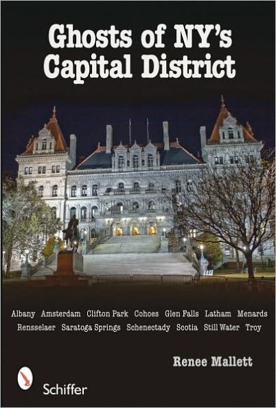 Ghosts of NY's Capital District: Albany, Schenectady, Troy & More