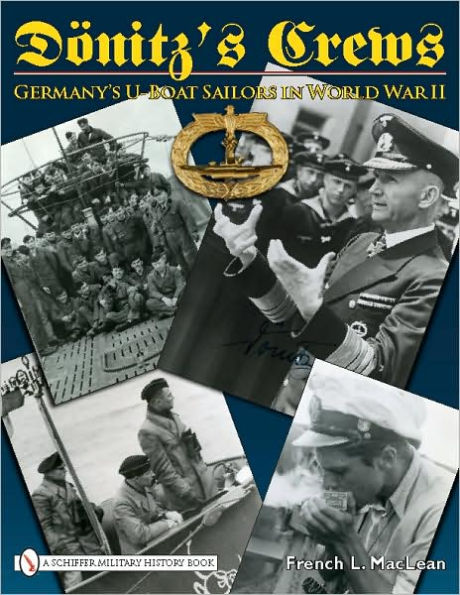 Dönitz's Crews: Germany's U-Boat Sailors in World War II
