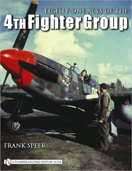 Eighty-One Aces of the 4th Fighter Group