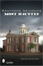 Southern Arizona's Most Haunted