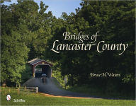 Title: Bridges of Lancaster County, Author: Bruce M. Waters