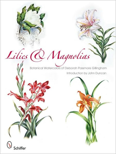 Lilies & Magnolias: Botanical Watercolors of Deborah Passmore Gillingham