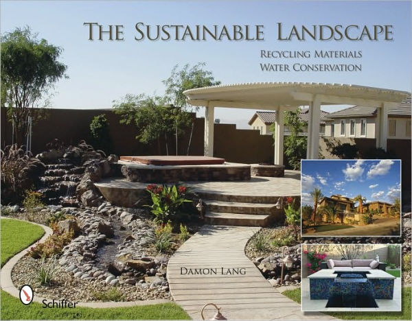 The Sustainable Landscape: Recycling Materials - Water Conservation