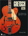 Gretsch 6120: The History of a Legendary Guitar