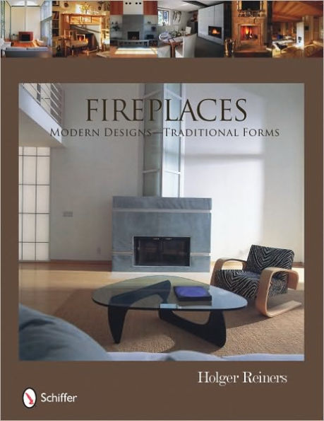 Fireplaces: Modern Designs - Traditional Forms