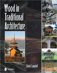 Title: Wood in Traditional Architecture, Author: David Campbell