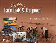 Title: Yesterday's Farm Tools & Equipment, Author: Irwin Richman