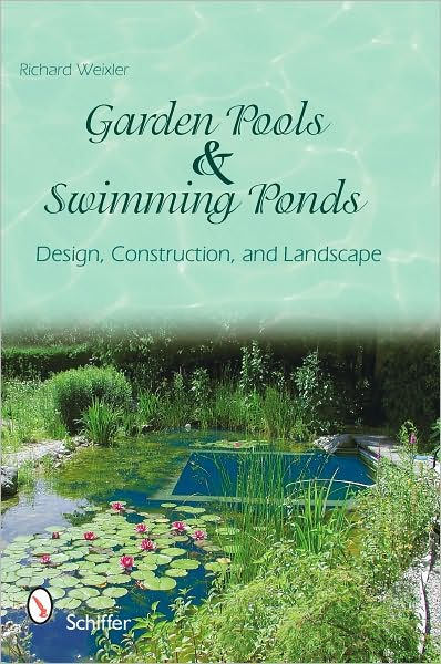 Garden Pools and Swimming Ponds: Design, Construction, and Landscape by ...