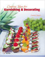 Creative Ideas for Garnishing & Decorating