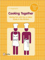 Cooking Together: Having Fun with Two or More Cooks in the Kitchen