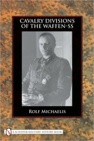 Title: Cavalry Divisions of the Waffen-SS, Author: Rolf Michaelis
