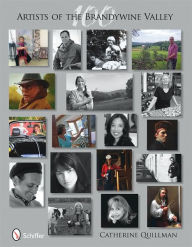 Title: 100 Artists of the Brandywine Valley, Author: Catherine Quillman