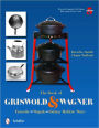 The Book of Griswold & Wagner: Favorite * Wapak * Sidney Hollow Ware