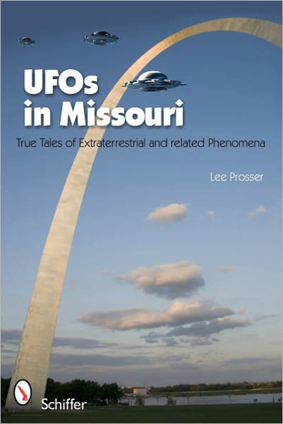 UFOs in Missouri: True Tales of Extraterrestrials and Related Phenomena