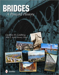Title: Bridges: A Postcard History: A Postcard History, Author: Geoffrey H. Goldberg