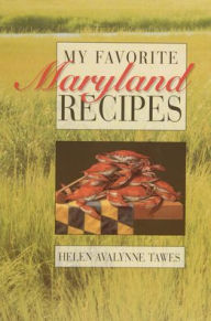 Title: My Favorite Maryland Recipes, Author: Helen Avalynne Tawes