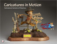 Title: Caricatures in Motion, Author: Caricature Carvers of America