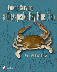 Title: Power Carving a Chesapeake Bay Blue Crab, Author: Alan 