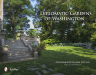 Title: Diplomatic Gardens of Washington, Author: Photography by Ann Stevens