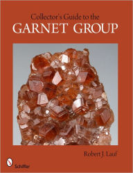 Title: Collector's Guide to the Garnet Group, Author: Robert J. Lauf