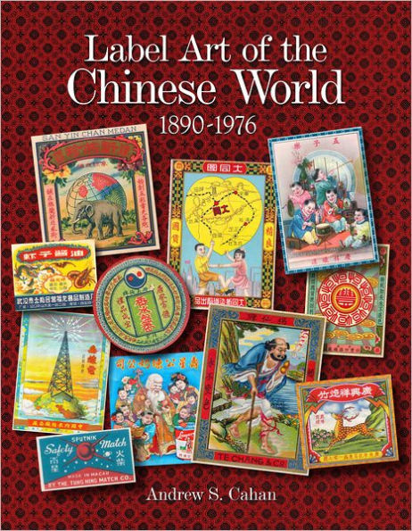 Label Art of the Chinese World, 1890-1976