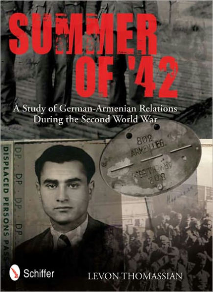 Summer of '42: A Study of German-Armenian Relations During the Second World War
