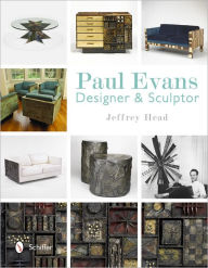 Title: Paul Evans: Designer & Sculptor, Author: Jeffrey Head