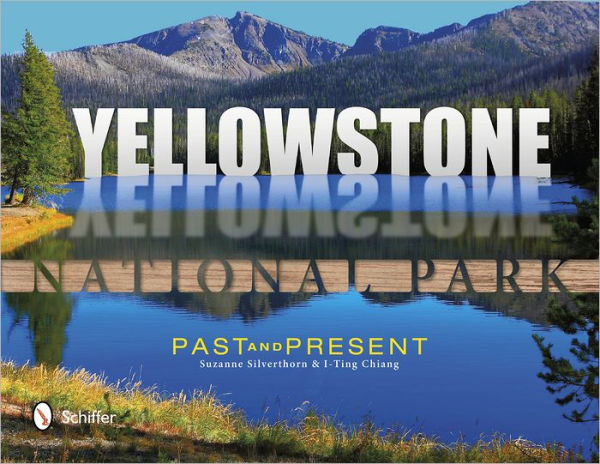 Yellowstone National Park: Past & Present