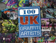 Title: 100 UK Graffiti Artists, Author: Frank 