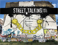 Title: Street Talking: International Graffiti Art, Author: Mike Popso