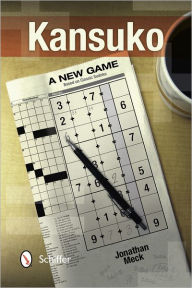 Title: Kansuko: A New Game Based on Classic Sudoku, Author: Jonathan Meck