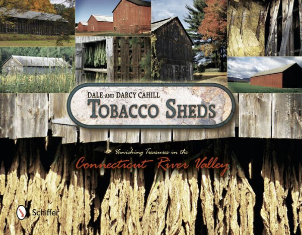 Tobacco Sheds: Vanishing Treasures in the Connecticut River Valley