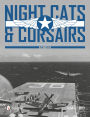 Night Cats and Corsairs: The Operational History of Grumman and Vought Night Fighter Aircraft . 1942-1953