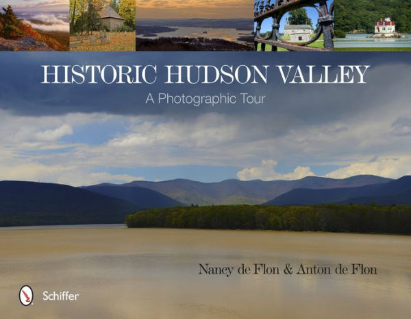 Historic Hudson Valley: A Photographic Tour