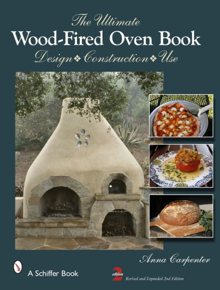 The Ultimate Wood-Fired Oven Book: Design . Construction . Use