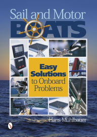 Title: Sail and Motor Boats: Easy Solutions to Onboard Problems, Author: Hans Mühlbauer