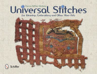 Title: Universal Stitches for Weaving, Embroidery, and Other Fiber Arts, Author: Nancy Arthur Hoskins