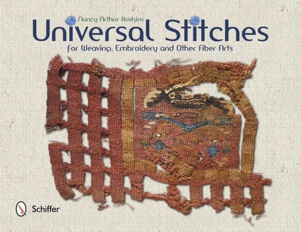 Universal Stitches for Weaving, Embroidery, and Other Fiber Arts