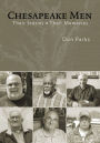 Chesapeake Men: Their Stories - Their Memories