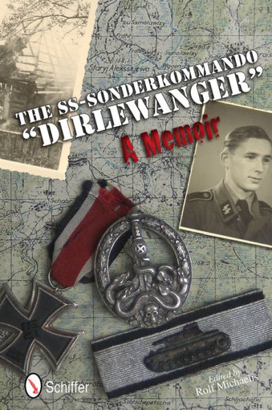 The SS-Sonderkommando "Dirlewanger": A Memoir: A Memoir