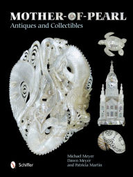 Title: Mother-of-Pearl Antiques and Collectibles, Author: Michael Meyer