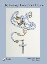 Title: The Rosary Collector's Guide, Author: Gloria Brady Hoffner