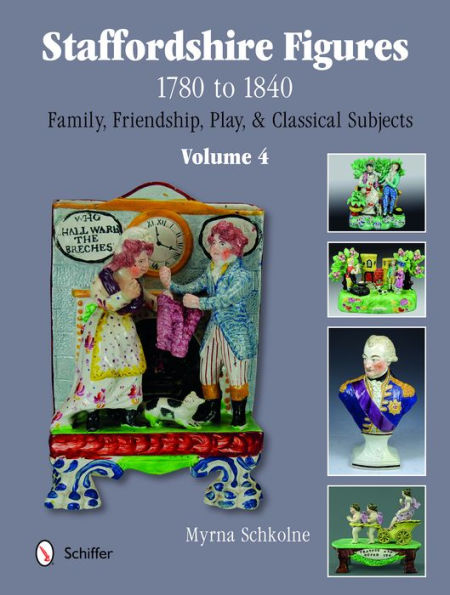 Staffordshire Figures 1780 to 1840 Volume 4: Family, Friendship, Play, & Classical Subjects