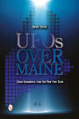 UFOs Over Maine: Close Encounters from the Pine Tree State