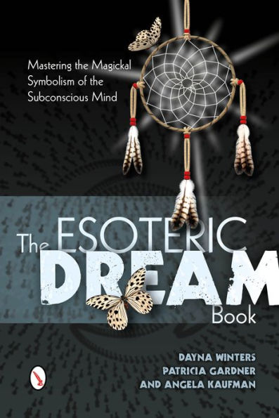 the Esoteric Dream Book: Mastering Magickal Symbolism of Subconscious Mind