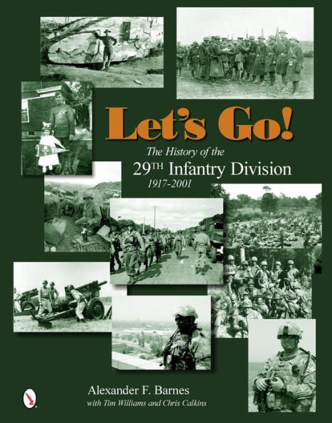 Let's Go!: The History of the 29th Infantry Division 1917-2001