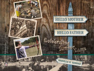 Title: Hello Mother, Hello Father: Celebrating Summer Camp: Celebrating Summer Camp, Author: Daniella K. Garran