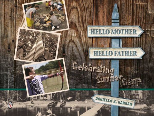 Hello Mother, Hello Father: Celebrating Summer Camp: Celebrating Summer Camp