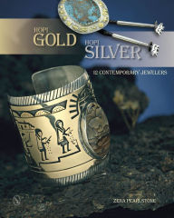 Title: Hopi Gold, Hopi Silver: 12 Contemporary Jewelers, Author: Zena Pearlstone